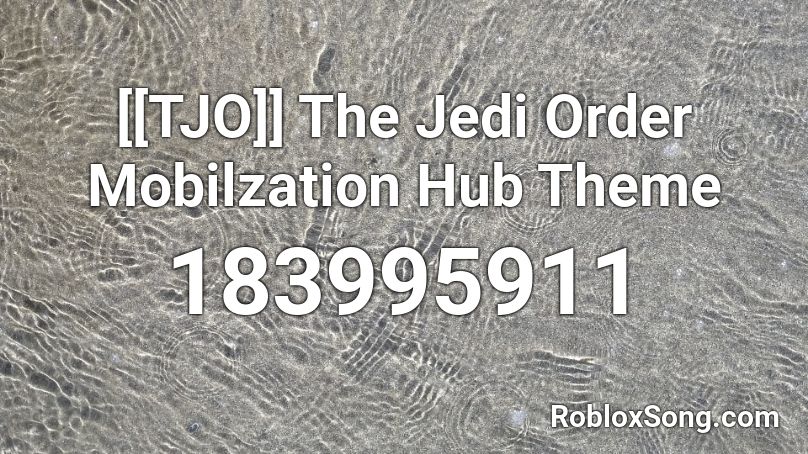 [[TJO]] The Jedi Order Mobilzation Hub Theme Roblox ID