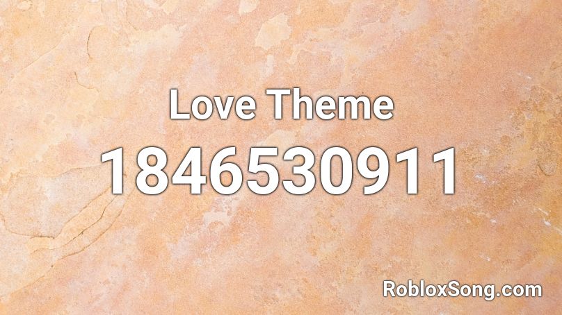 Love Theme Roblox ID