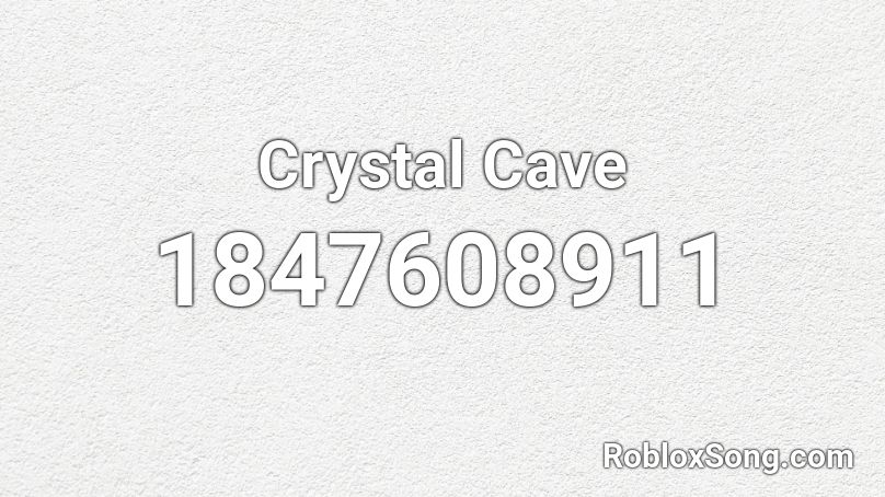 Crystal Cave Roblox ID