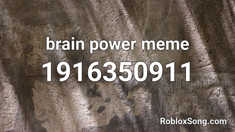 brain power meme Roblox ID