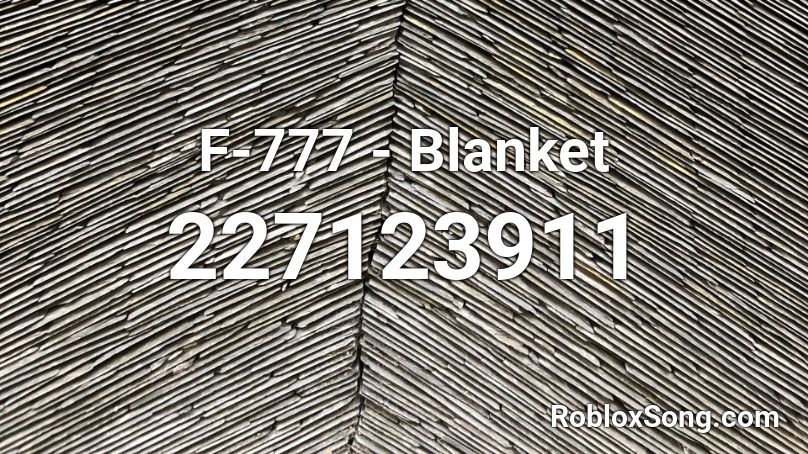 F-777 - Blanket Roblox ID