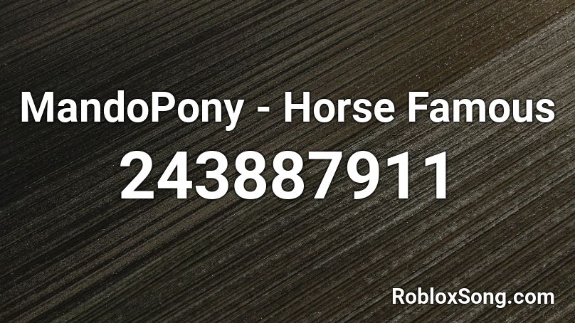 MandoPony - Horse Famous Roblox ID