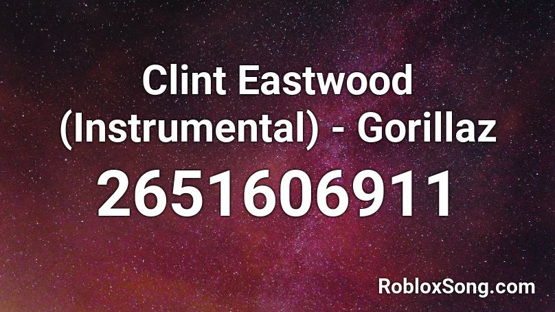 Clint Eastwood (Instrumental) - Gorillaz Roblox ID