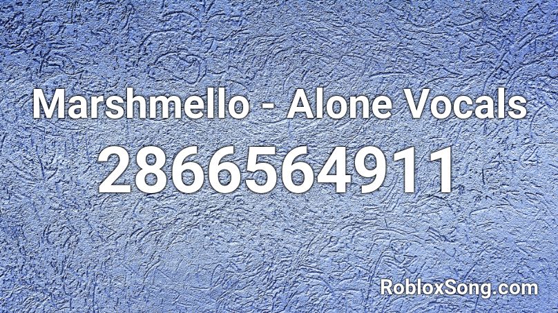Marshmello - Alone Vocals Roblox ID