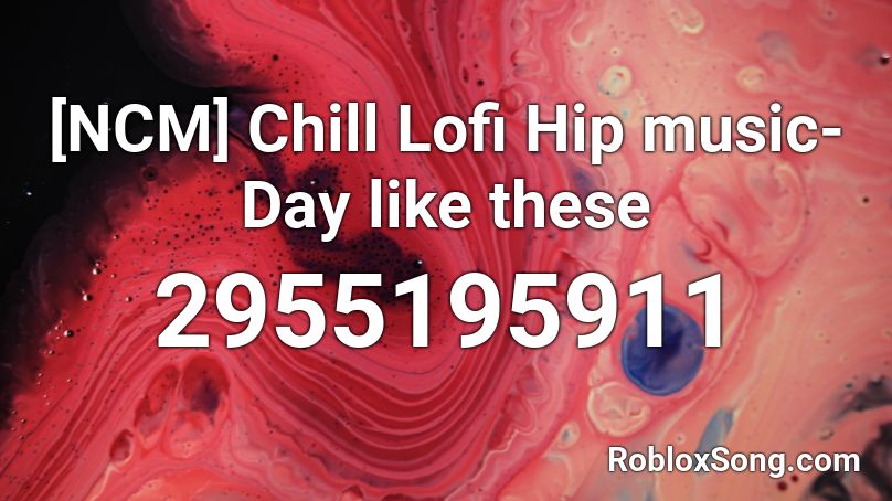 Ncm Chill Lofi Hip Music Day Like These Roblox Id Roblox Music Codes - sesame street joey roblox id