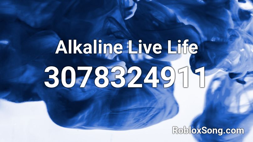 Alkaline Live Life Roblox ID