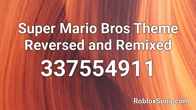Super Mario Bros Theme Reversed and Remixed Roblox ID