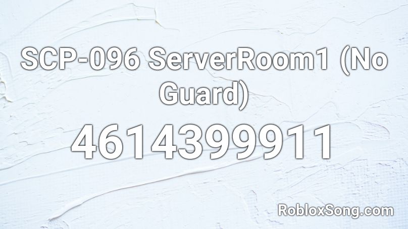SCP-096 ServerRoom1 (No Guard) Roblox ID