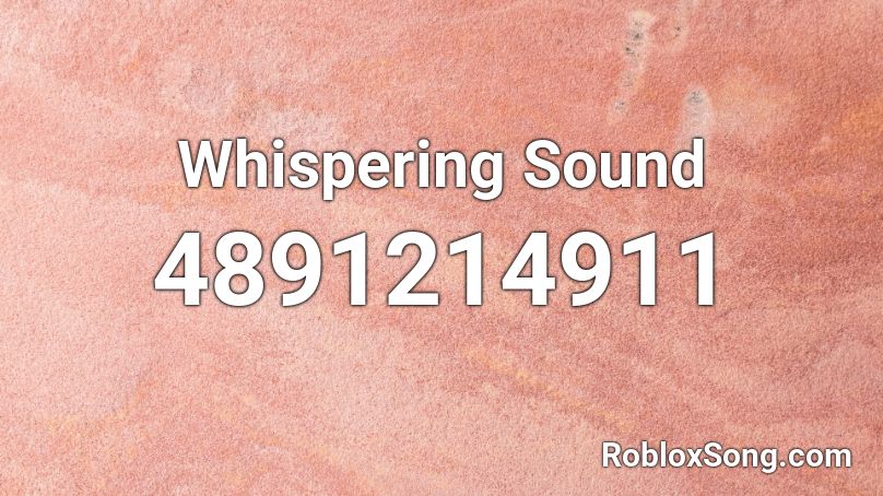 Whispering Sound Roblox ID