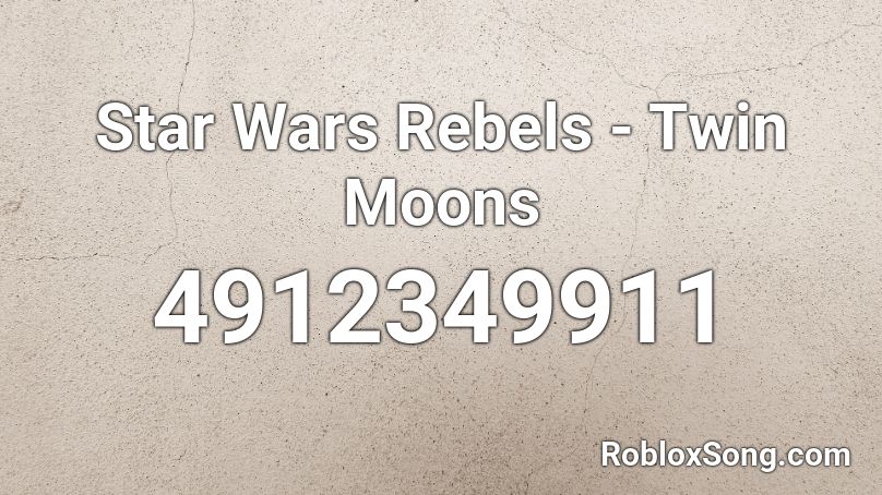 Star Wars Rebels - Twin Moons Roblox ID