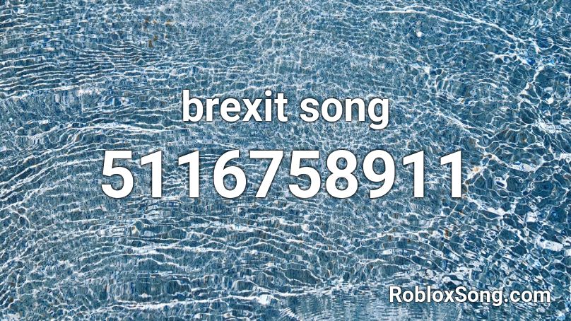 brexit song Roblox ID