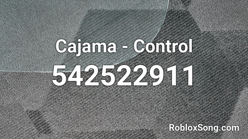Cajama - Control Roblox ID