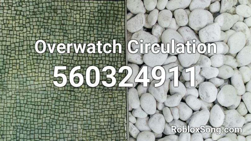 Overwatch Circulation Roblox ID