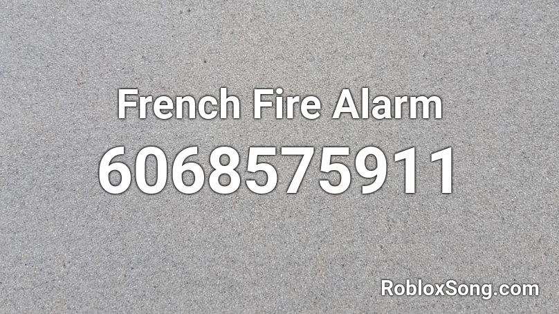 French Fire Alarm Roblox ID
