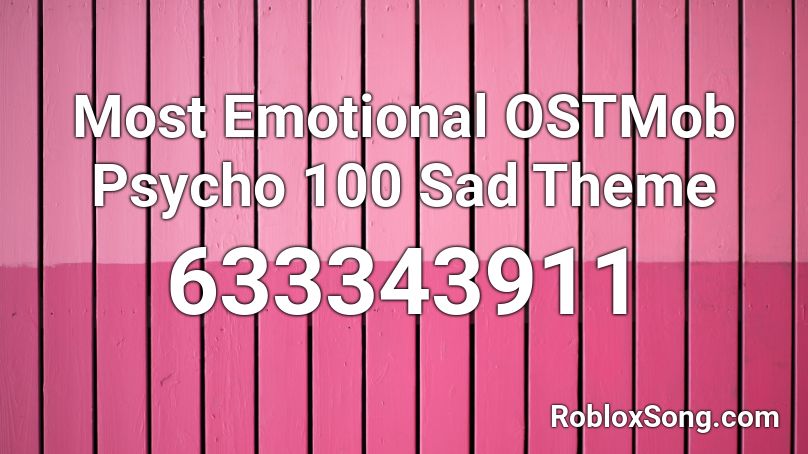 Most Emotional OSTMob Psycho 100 Sad Theme Roblox ID