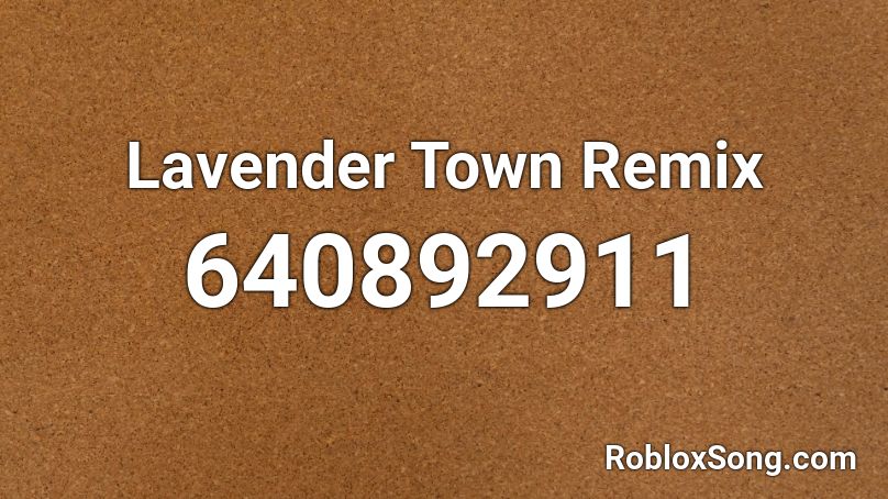 Lavender Town Remix Roblox ID