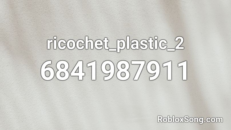 ricochet_plastic_2 Roblox ID