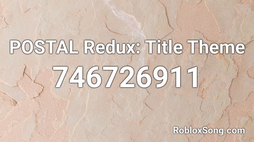 POSTAL Redux: Title Theme Roblox ID