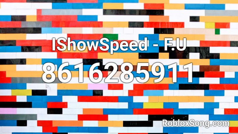 IShowSpeed - F.U Roblox ID