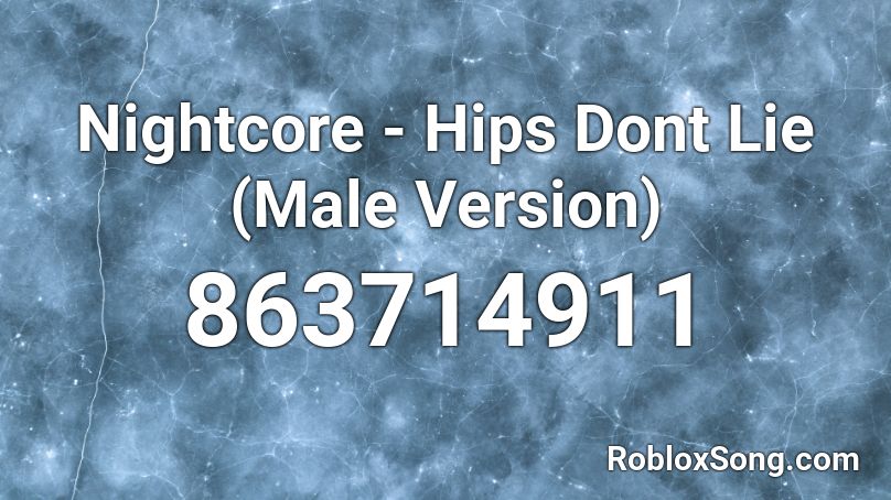 Nightcore - Hips Dont Lie (Male Version) Roblox ID