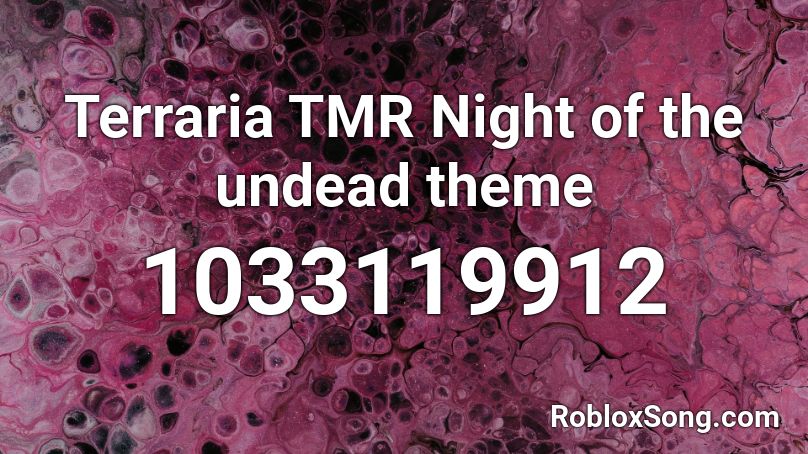 Terraria TMR Night of the undead theme Roblox ID