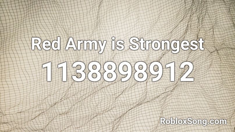Red Army is Strongest Roblox ID