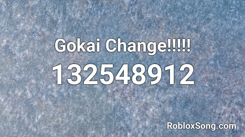 Gokai Change!!!!! Roblox ID