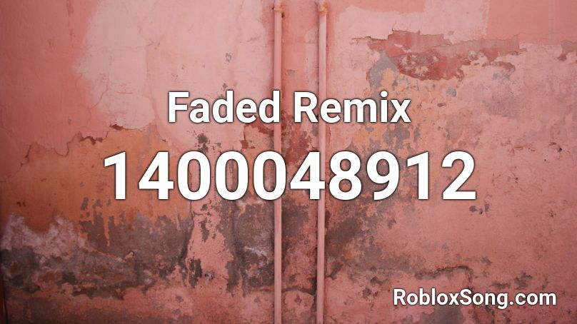 Faded Remix Roblox ID