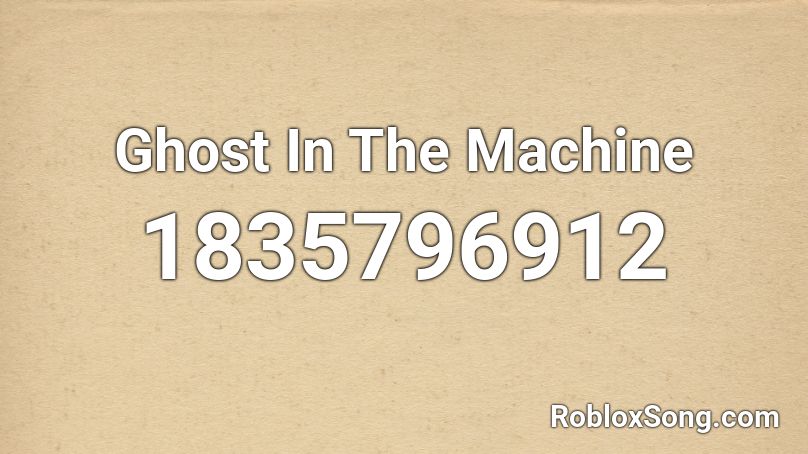 Ghost In The Machine Roblox ID
