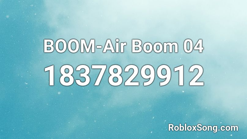 BOOM-Air Boom 04 Roblox ID