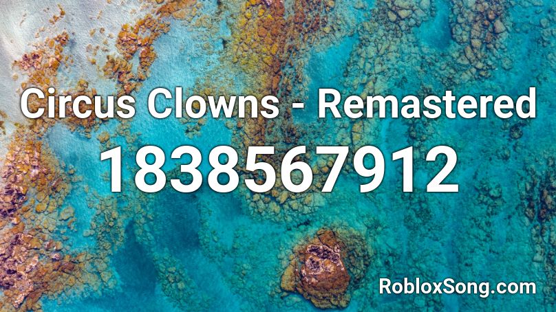 Circus Clowns - Remastered Roblox ID