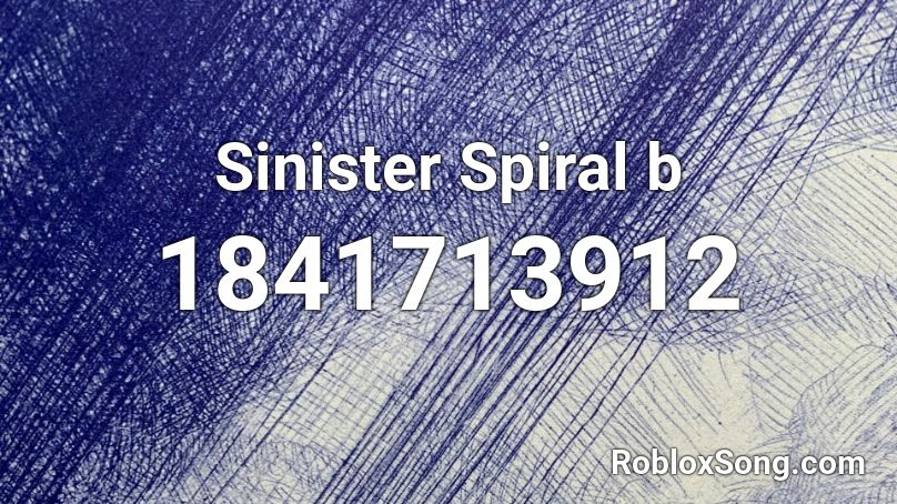 Sinister Spiral b Roblox ID