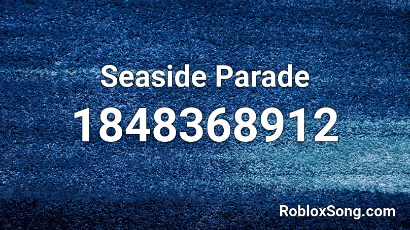 Seaside Parade Roblox ID