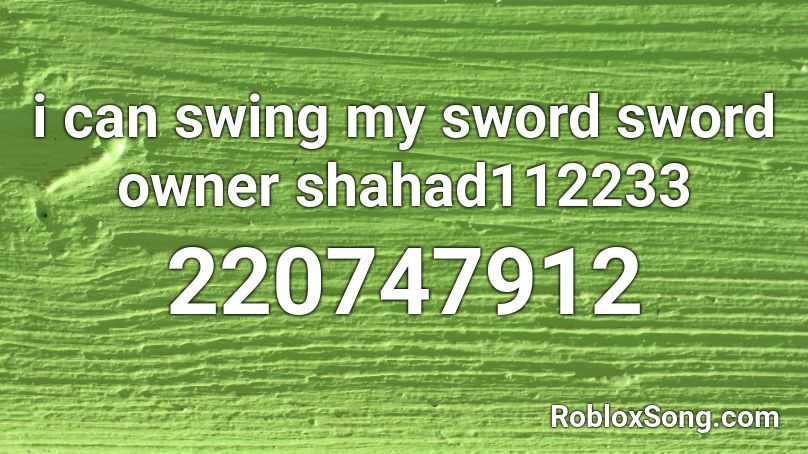i can swing my sword sword owner shahad112233 Roblox ID