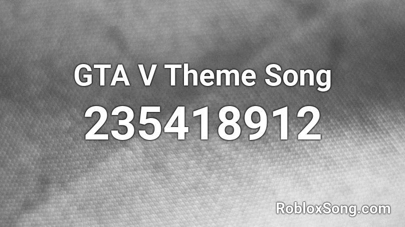 GTA V Theme Song Roblox ID