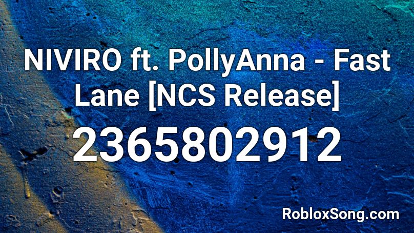 NIVIRO ft. PollyAnna - Fast Lane [NCS Release] Roblox ID