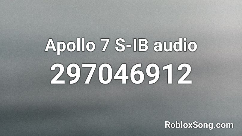 Apollo 7 S-IB audio Roblox ID