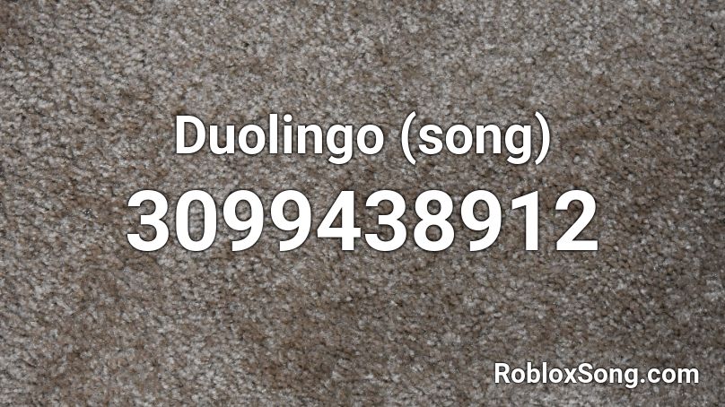 Duolingo (song) Roblox ID