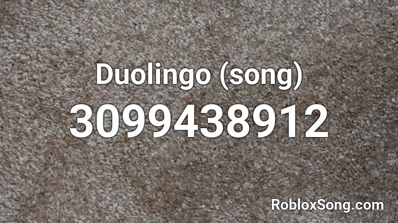 Duolingo Song Roblox Id Roblox Music Codes - roblox radio doulingo id