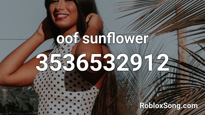 what id the roblox code for the song sunflower