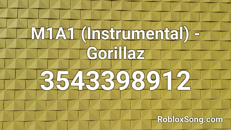 M1a1 Instrumental Gorillaz Roblox Id Roblox Music Codes - gorillaz m1a1 song id roblox