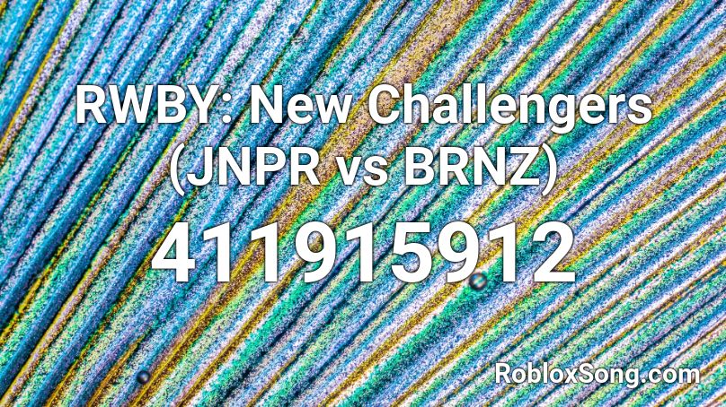 RWBY: New Challengers (JNPR vs BRNZ) Roblox ID