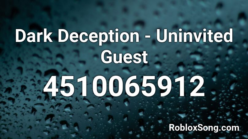 Dark Deception - Uninvited Guest Roblox ID