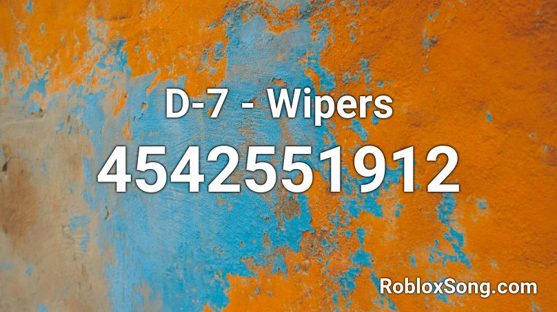 D-7 - Wipers Roblox ID