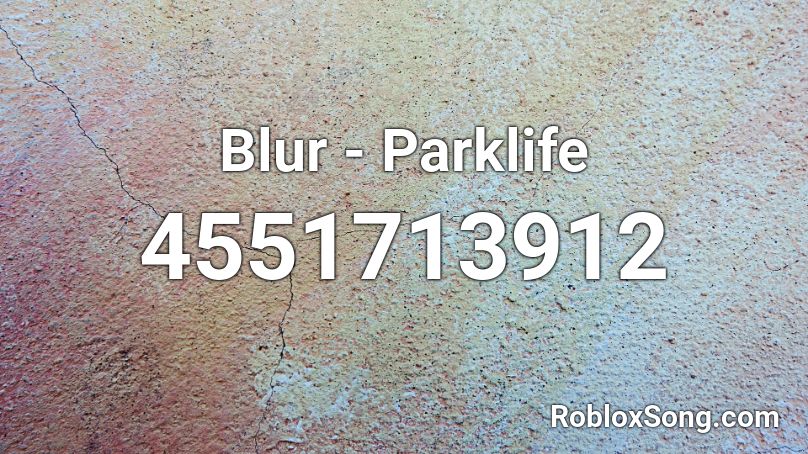 Blur - Parklife Roblox ID