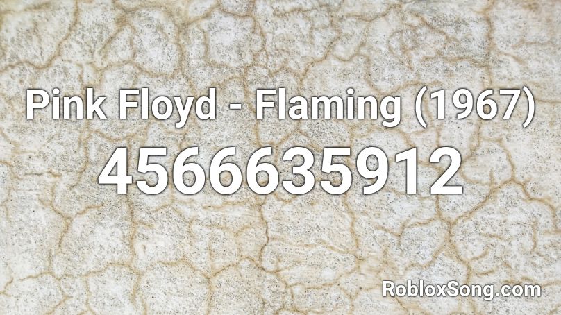 Pink Floyd - Flaming (1967) Roblox ID