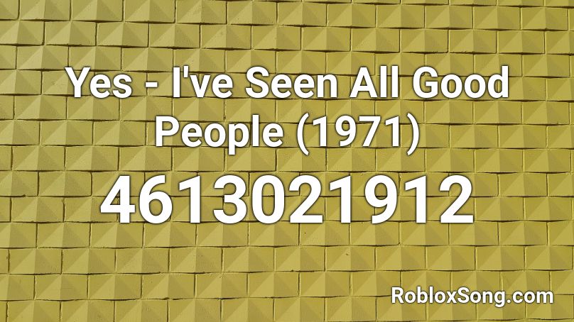 Yes - I've Seen All Good People (1971) Roblox ID