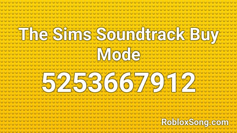 The Sims Soundtrack Buy Mode Roblox Id Roblox Music Codes - the sims roblox id