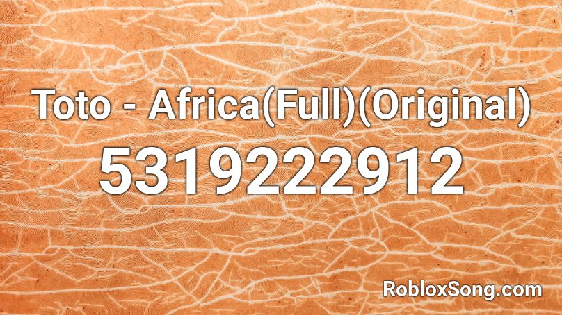 Toto - Africa(Full)(Original) Roblox ID