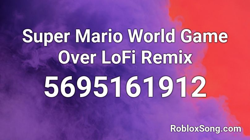 Super  Mario World Game Over LoFi Remix Roblox ID
